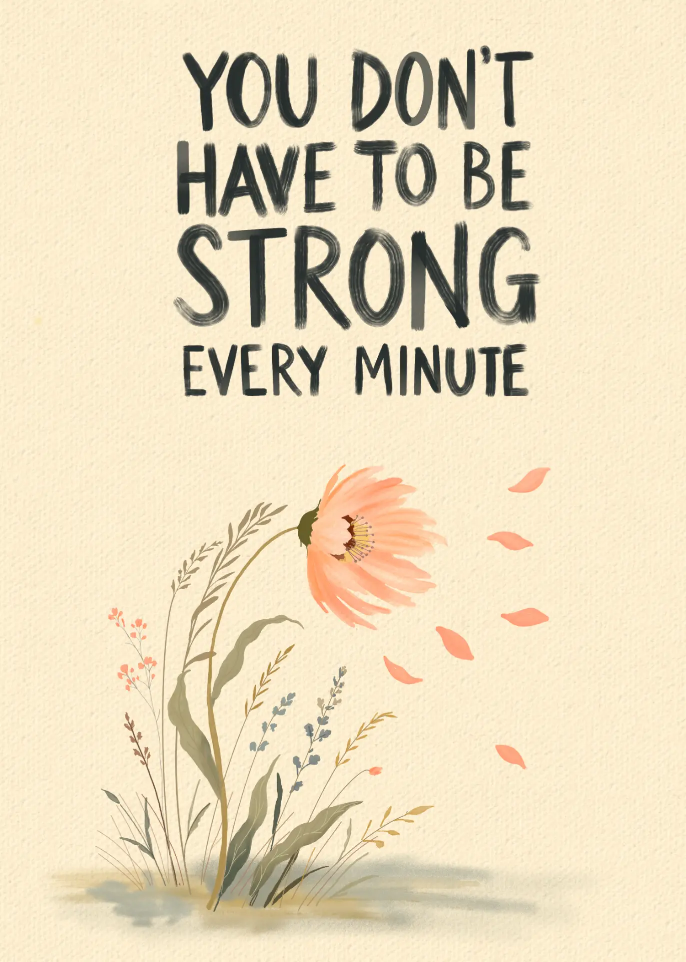 Greeting card with a hand-painted coral flower and the message: You don't have to be strong every minute